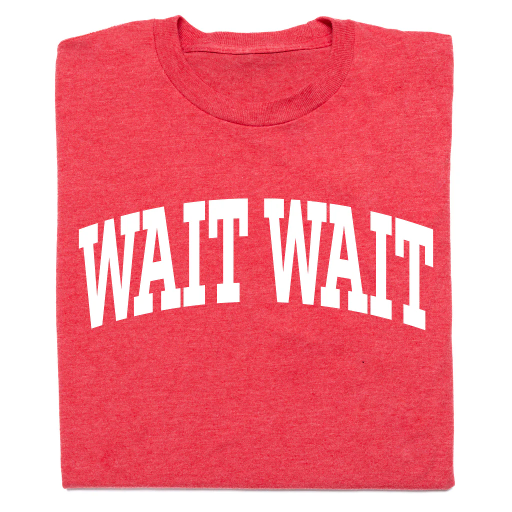 Wait Wait... Don't Tell Me Collegiate Tee - Image 12