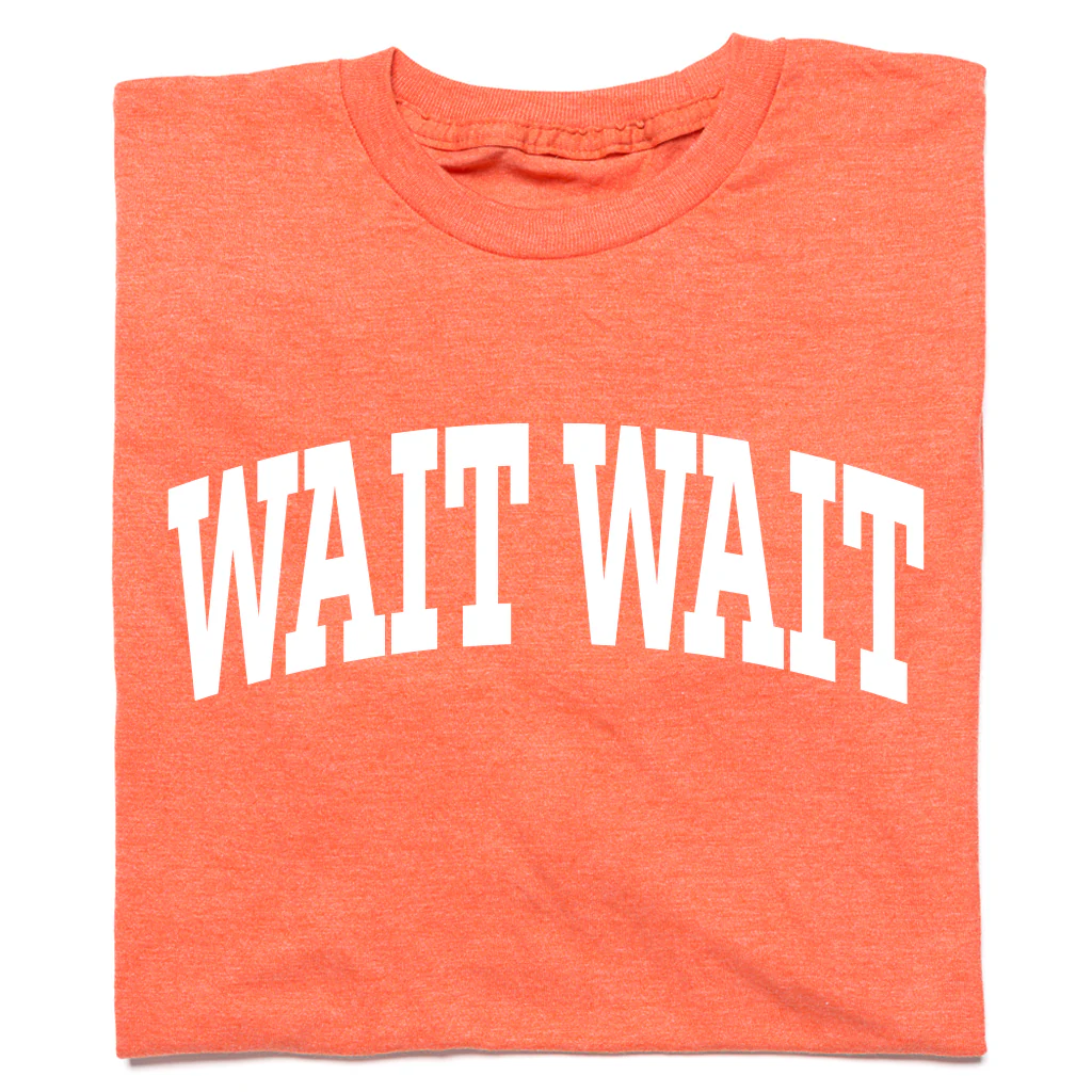 Wait Wait... Don't Tell Me Collegiate Tee - Image 5